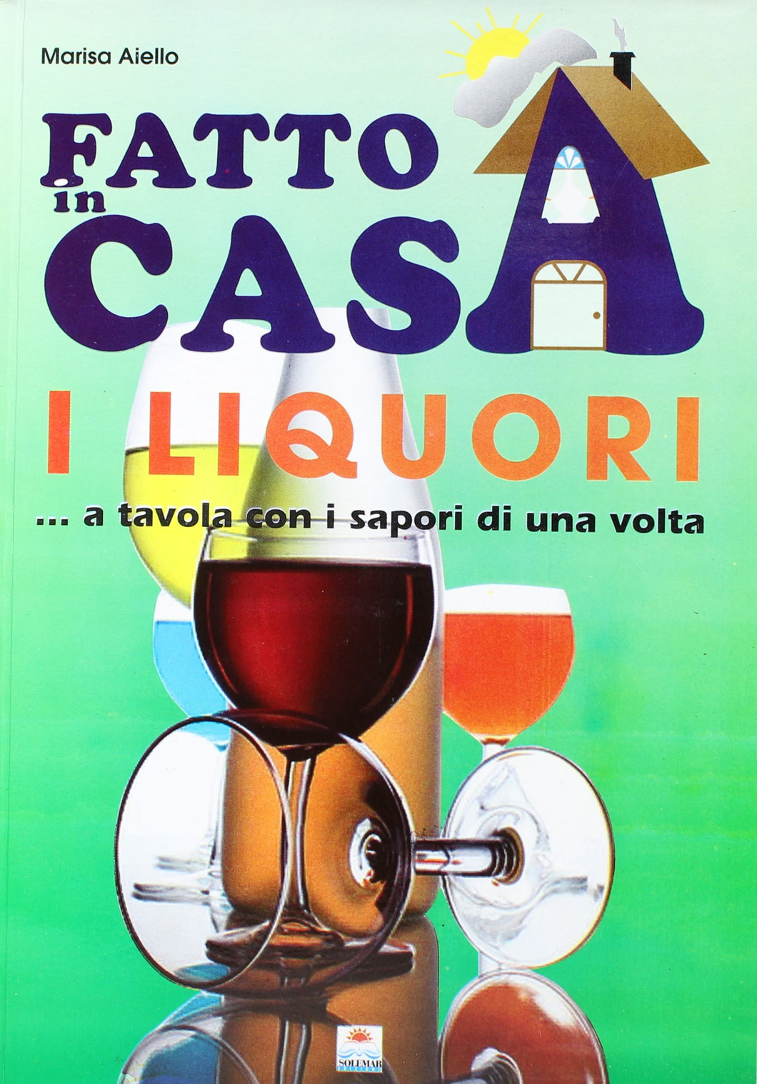 Libro fatto in casa, i liquori - Marisa Aiello