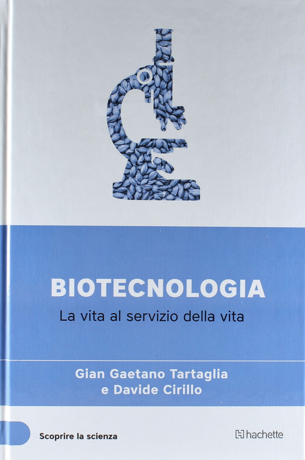 Libro Biotecnologia - Gian Gaetano Tartaglia e Davide Cirillo